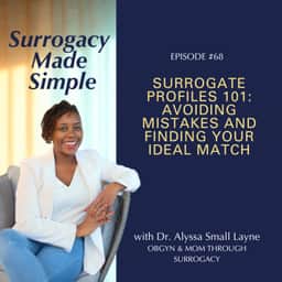 #68 Surrogate Profiles 101: Avoiding Mistakes and Finding Your Ideal Match episode artwork